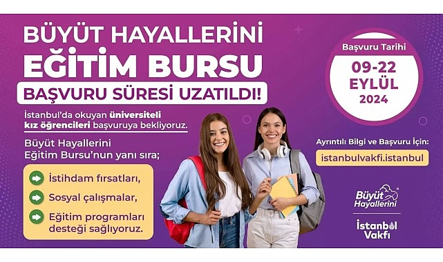 İBB İstanbul Vakfı çatısı altında, Dr. Dilek Kaya İmamoğlu öncülüğünde yürütülen Büyüt Hayallerini projesinin sağladığı burs takviyesine müracaat müddeti 22 Eylül’e kadar uzatıldı