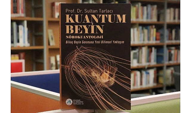 “Kuantum Beyin – Nörokuantoloji” kitabı raflarda yerini aldı