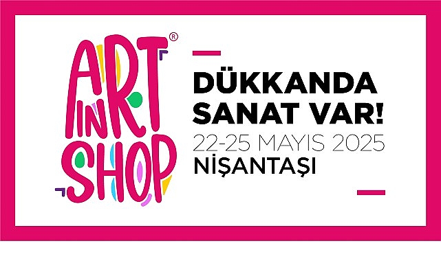 “Dükkânda Sanat Var” bu yıl Nişantaşı’nda!